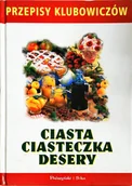 Książki kucharskie - Ciasta Ciasteczka Desery Przepisy Klubowiczów - miniaturka - grafika 1