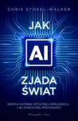 Felietony i reportaże - Jak Ai zjada świat - Chris Stokel-Walker - książka - miniaturka - grafika 1