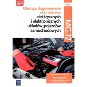 Podręczniki dla liceum - Dyga Grzegorz, Trawiński Grzegorz Obsługa, diagnozowanie oraz naprawa elektrycznych i elektronicznych układów pojazdów samochodowych. Kwalifikacja MG.12. Część 1Podręcznik do nauki... - miniaturka - grafika 1