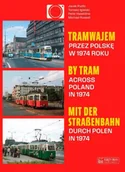 Poradniki hobbystyczne - Tramwajem przez Polskę w 1974 roku / By Tram Across Poland In 1974 / Mit der Straßenbahn durch Polen - miniaturka - grafika 1