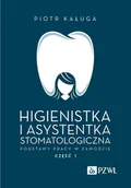 Podręczniki dla szkół wyższych - Higienistka i asystentka stomatologiczna. Podstawy pracy w zawodzie - Kaługa Piotr - książka - miniaturka - grafika 1