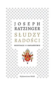 Słudzy radości. Medytacje o kapłaństwie - Religia i religioznawstwo - miniaturka - grafika 1