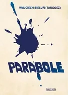 Poezja - Parabole - Wojciech Bieluń (Targosz) - miniaturka - grafika 1