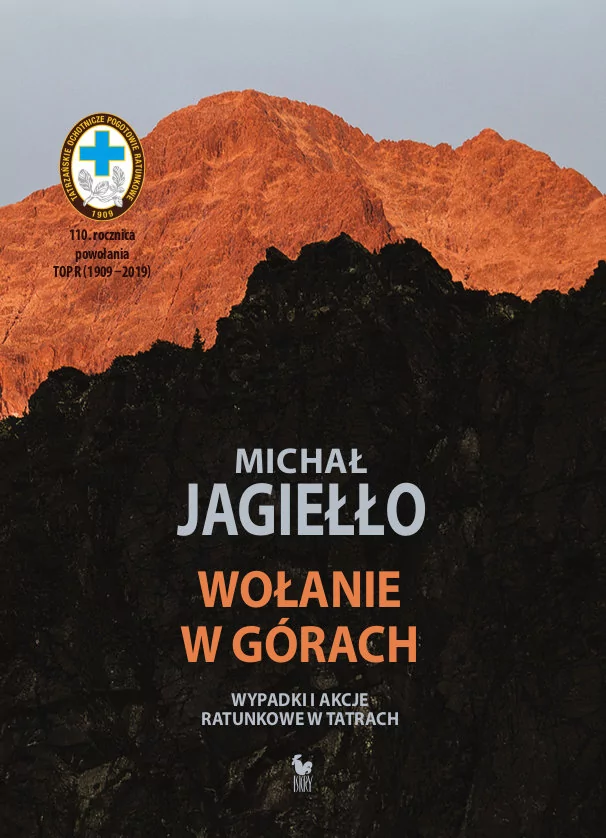 Iskry Wołanie w górach. Wypadki i akcje ratunkowe w Tatrach, wydanie IX Michał Jagiełło