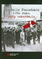 Historia świata - Wis Powstanie poznańskie 1956 roku. Akty oskarżenia - Grabus Jerzy M. - miniaturka - grafika 1
