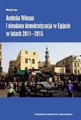 Historia świata - Arabska Wiosna i nieudana demokratyzacja w Egipcie w latach 2011-2015 - miniaturka - grafika 1