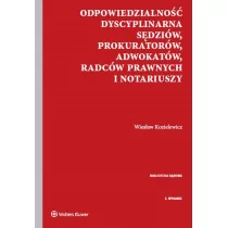 Odpowiedzialność dyscyplinarna sędziów, prokuratorów, adwokatów, radców prawnych i notariuszy - Wiesław Kozielewicz - Prawo - miniaturka - grafika 1