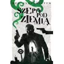 Peter Grant. Tom 3. Szepty pod ziemią - Fantasy - miniaturka - grafika 1