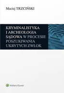 E-booki - prawo - Kryminalistyka i archeologia sądowa w procesie poszukiwania ukrytych zwłok - miniaturka - grafika 1