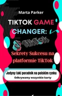 E-booki - poradniki - TikTok Game Changer. Sekrety sukcesu na platformie TikTok - miniaturka - grafika 1