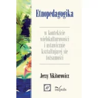 Pedagogika i dydaktyka - Impuls Etnopedagogika w kontekście wielokulturowości i ustawicznie kształtującej się tożsamości Jerzy Nikitorowicz - miniaturka - grafika 1