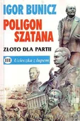 Historia świata - Poligon Szatana. Złoto dla Partii. (t. 1 Inwazja, t. 2 Okupacja, t.3 Ucieczka z łupem) - miniaturka - grafika 1