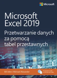Jelen Bill, Alexander Michael Microsoft Excel 2019 Przetwarzanie danych za pomocą tabel przestawnych - Książki o programowaniu - miniaturka - grafika 1