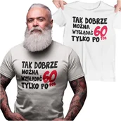 Gadżety dla niej i dla niego - Koszulka na urodziny na 60 sześćdziesiątkę z napisem Tak dobrze można wyglądać tylko po 60tce - miniaturka - grafika 1