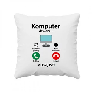 Komputer Dzwoni - Muszę Iść - Poduszka Z Nadrukiem - Poduszki dekoracyjne - miniaturka - grafika 1