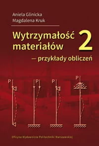 Wytrzymałość materiałów. Przykłady obliczeń. Część 2 - Technika - miniaturka - grafika 1