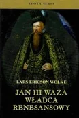 Biografie i autobiografie - Jan III Waza Władca renesansu - miniaturka - grafika 1