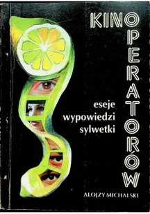 Eseje wypowiedzi Kino operatorów - Książki o kulturze i sztuce - miniaturka - grafika 1