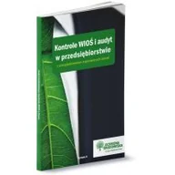 Prawo - Kontrole WIOŚ i audyt w przedsiębiorstwie z uwzględnieniem najnowszych zmian Wydanie II Praca zbiorowa - miniaturka - grafika 1