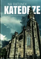 Książki o kulturze i sztuce - Na ratunek katedrze - miniaturka - grafika 1
