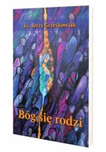 Bóg się rodzi - Religia i religioznawstwo - miniaturka - grafika 1