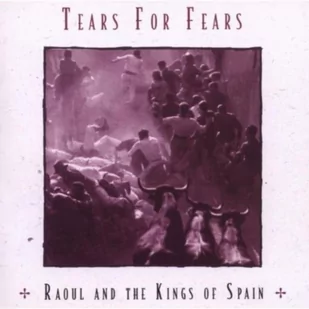 Raoul and the Kings of Spain (Tears for Fears) (CD / Album) - Inna muzyka - miniaturka - grafika 1