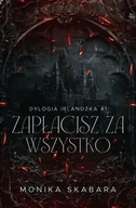 Literatura erotyczna - Zapłacisz za wszystko. Dylogia Irlandzka. Tom 1 - miniaturka - grafika 1