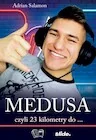 Biografie i autobiografie - MEDUSA czyli 23 kilometry do... - miniaturka - grafika 1
