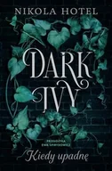 Literatura popularno naukowa dla młodzieży - Dark Ivy. Kiedy upadnę - Hotel Nikola - książka - miniaturka - grafika 1