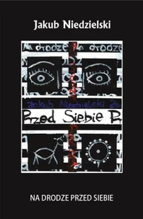 Na drodze przed siebie - Jakub Niedzielski - Poezja - miniaturka - grafika 1