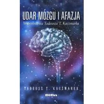Difin Udar mózgu i afazja wspomnienia Tadeusza T. Kaczmarka - Kaczmarek Tadeusz T. - Książki medyczne - miniaturka - grafika 1