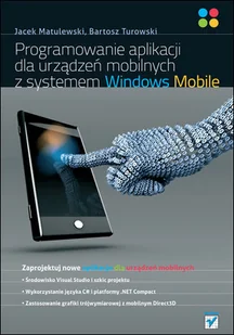 Programowanie Aplikacji dla Urządzeń Mobilnych z Systemem Windows Mobile - Systemy operacyjne i oprogramowanie - miniaturka - grafika 1