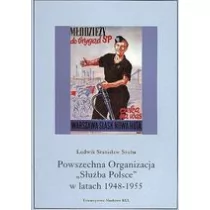 Powszechna Organizacja 'Służba Polsce' w latach 1948-1955. Szuba Ludwik Stanisław - Historia świata - miniaturka - grafika 1
