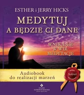 Audiobooki - poradniki - Medytuj a będzie Ci dane. Audiobook do realizacji marzeń - miniaturka - grafika 1