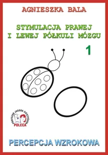 Arson Agnieszka Bala Stymulacja prawej i lewej półkuli mózgu. Część 1. Percepcja wzrokowa - Pomoce naukowe - miniaturka - grafika 1