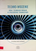 Książki o kulturze i sztuce - Techno widzenie Media i technologie wizualne w społeczeństwie ponowoczesnym - miniaturka - grafika 1