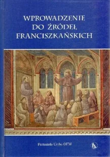 Uribe Fernando Wprowadzenie do źródeł franciszkańskich - Książki religijne obcojęzyczne - miniaturka - grafika 2