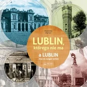 Historia Polski - Joanna Zętar Lublin którego nie ma A Lublin that no longer exist - miniaturka - grafika 1