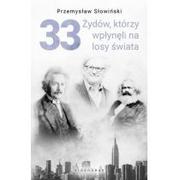 Biografie i autobiografie - VIDEOGRAF S.A. 33 Żydów, którzy wpłynęli na losy świata. Od Mojżesza do Kevina Mitnicka Słowiński  Przemysław - miniaturka - grafika 1