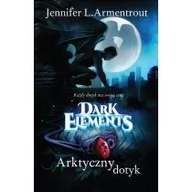 Fantasy - Filia Arktyczny dotyk. Dark Elements - Jennifer L. Armentrout - miniaturka - grafika 1