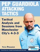 Pozostałe książki - Pep Guardiola Attacking Tactics - Tactical Analysis and Sessions from Manchester City's 4-3-3 (Terzis Athanasios)(Paperback) - miniaturka - grafika 1