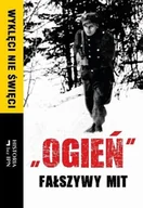 Historia świata - Wyklęci nie święci Ogień fałszywy mit - miniaturka - grafika 1