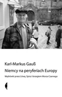 Felietony i reportaże - Niemcy na peryferiach Europy. Wędrówki przez Litwę, Spisz i brzegiem Morza Czarnego - miniaturka - grafika 1