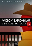 E-booki - biografie - Wielcy zapomniani dwudziestolecia. Część 3 - miniaturka - grafika 1
