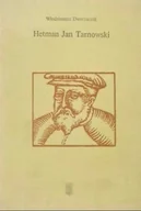Biografie i autobiografie - Hetman Jan Tarnowski - miniaturka - grafika 1
