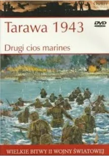 Wielkie bitwy II wojny światowej Tarawa 1943 Drugi cios marines z DVD - Felietony i reportaże - miniaturka - grafika 1