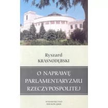 Dolnośląskie Ryszard Krasnodębski O naprawę parlamentaryzmu Rzeczypospolitej - Polityka i politologia - miniaturka - grafika 2