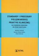 Książki medyczne - Standardy i procedury pielęgniarskiej praktyki klinicznej na stanowisku edukatora do spraw diabetologii - miniaturka - grafika 1