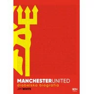Historia świata - Sine Qua Non Manchester United, Diabelska biografia - Jim White - miniaturka - grafika 1