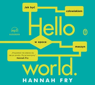 Cd Mp3 Hello World Jak Być Człowiekiem W Epoce Maszyn Hannah Fry - Audiobooki - literatura popularnonaukowa - miniaturka - grafika 1